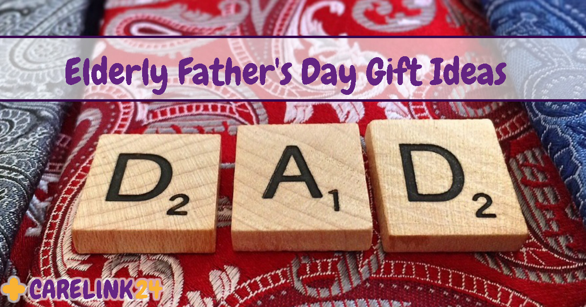  Elderly  Father  s Day Gift Ideas  Carelink24